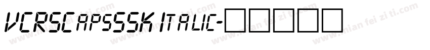 VCRSCapsSSK Italic字体转换